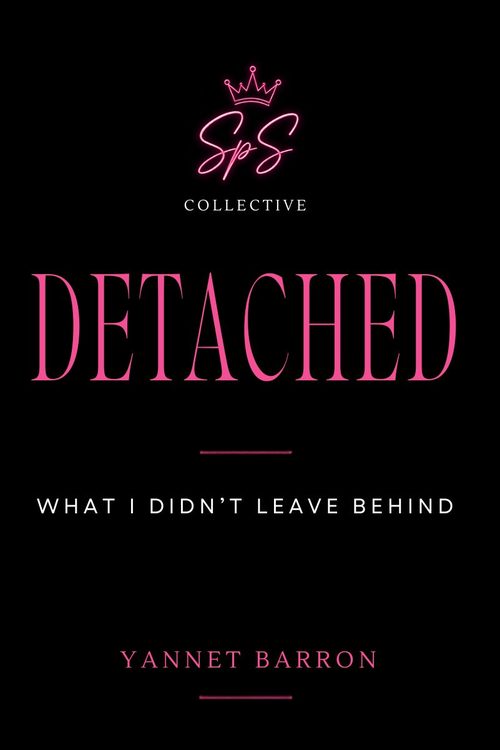 Cover of DETACHED: What I Didn't Leave Behind by Yannet Barron